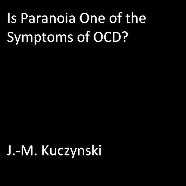 Book cover for Is paranoia one of the symptoms of OCD?