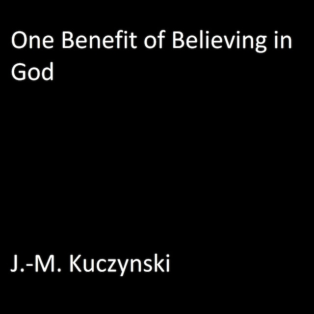 Buchcover für One Benefit of Believing in God