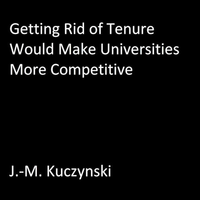 Buchcover für Getting Rid of Tenure Would Make Universities More Competitive