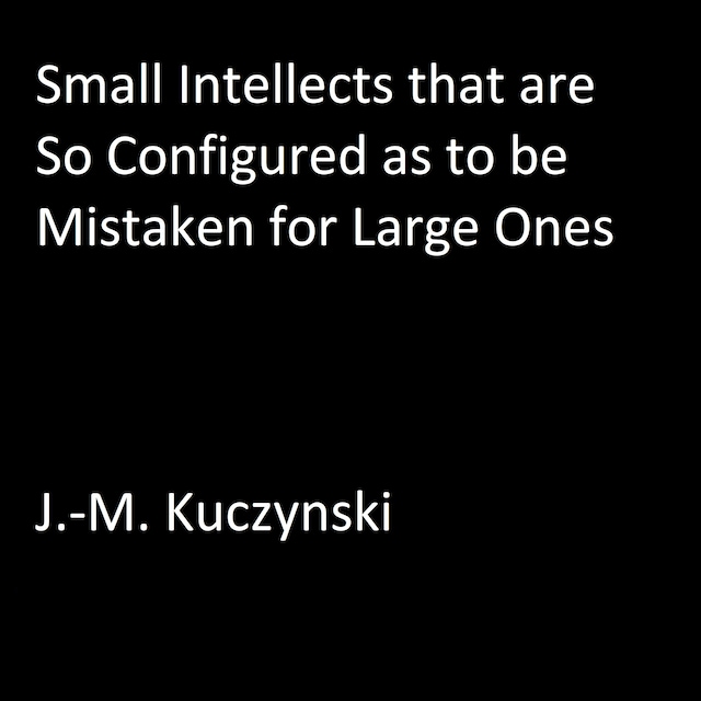 Buchcover für Small Intellects that are So Configured as to be Mistaken for Large Ones