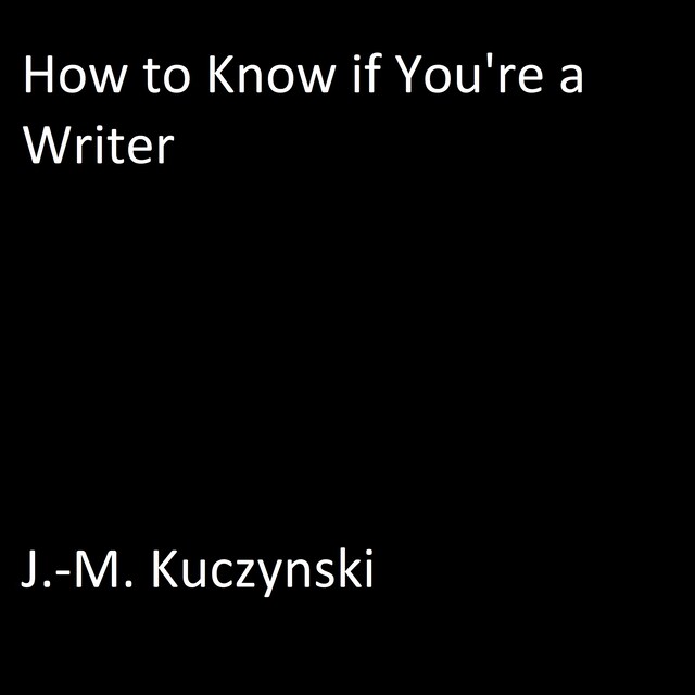 Portada de libro para How to Know if You’re a Writer