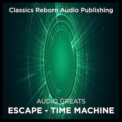 Audio Greats: Escape - Time Machine