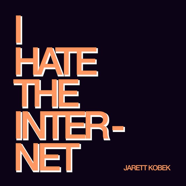 Book cover for I Hate the Internet