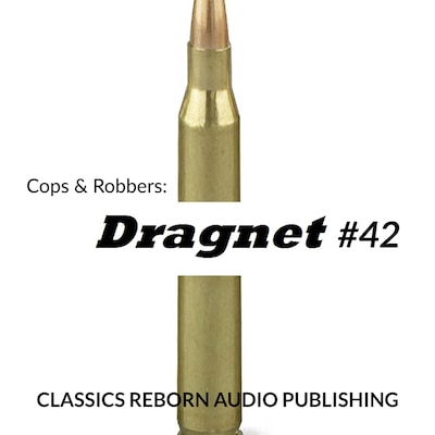 Cops & Robbers: Dragnet #42
