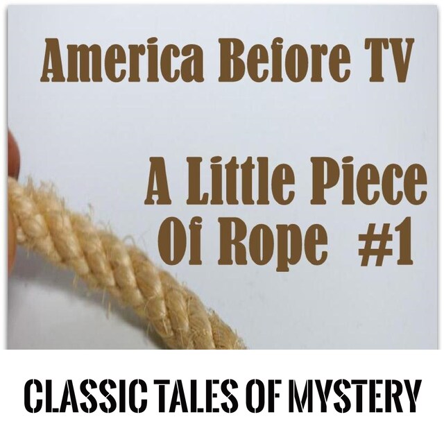 Okładka książki dla America Before TV - A Little Piece Of Rope  #1