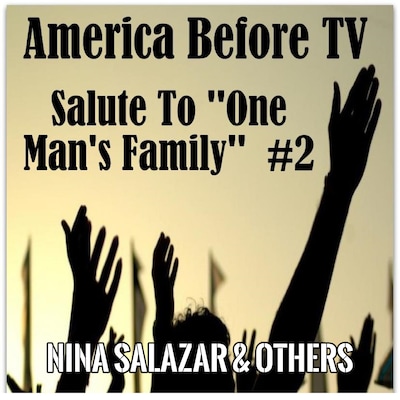 America Before TV - Salute To ''One Man's Family''  #2