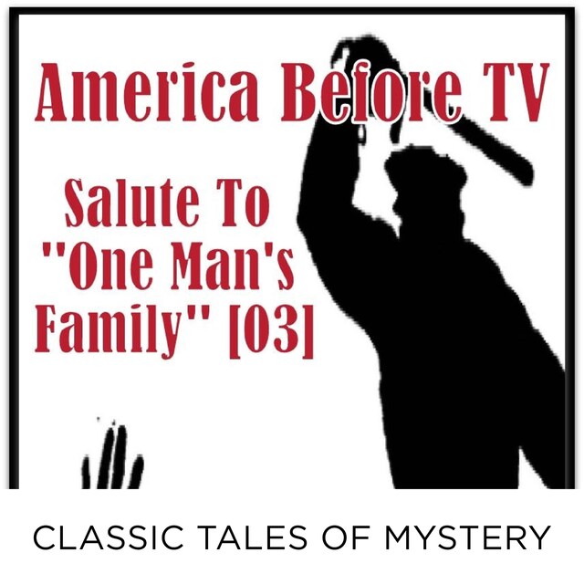 Okładka książki dla America Before TV - Salute To ''One Man's Family'' [03]