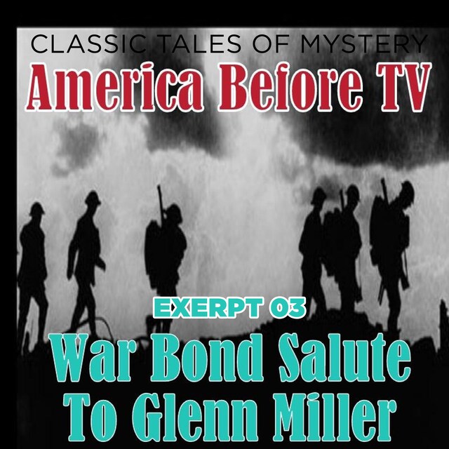 Boekomslag van America Before TV - War Bond Salute To Glenn Miller [Excerpt 03]