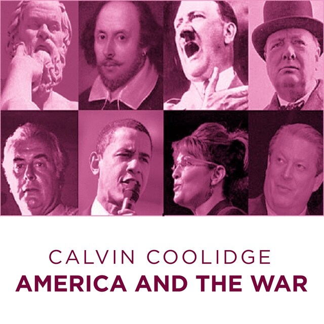 Book cover for Calvin Coolidge America and The War