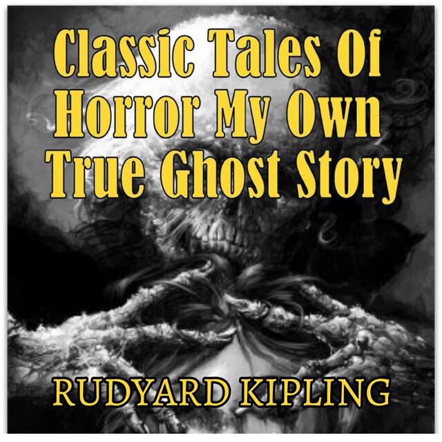 Okładka książki dla Classic Tales Of Horror My Own True Ghost Story