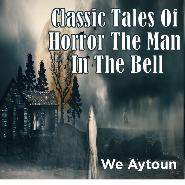 Okładka książki dla Classic Tales Of Horror The Man In The Bell