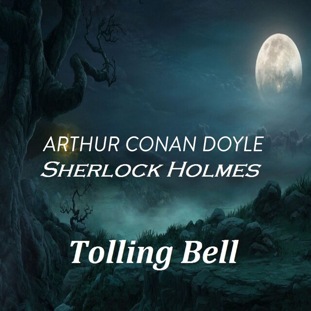 Boekomslag van Arthur Conan Doyle  Sherlock Holmes  Tolling Bell