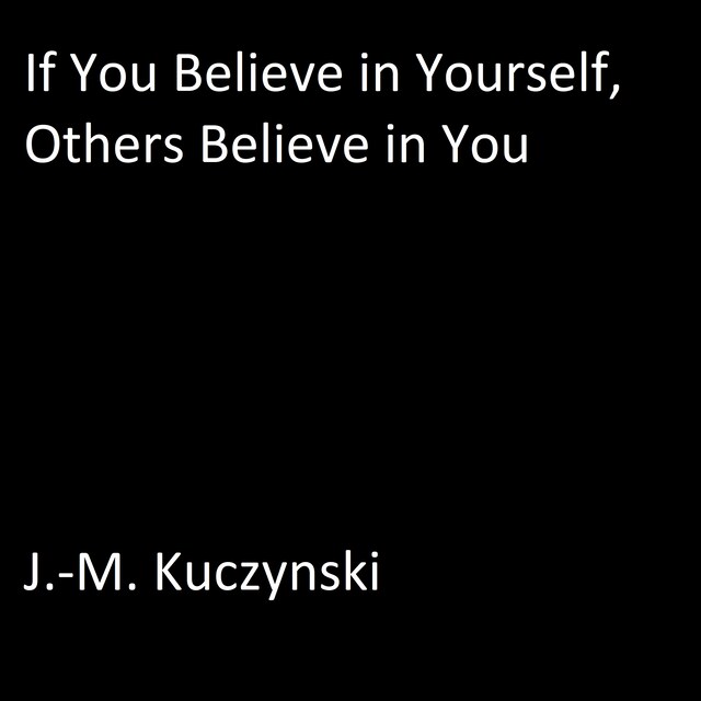 Book cover for If You Believe in Yourself, Others Believe in You