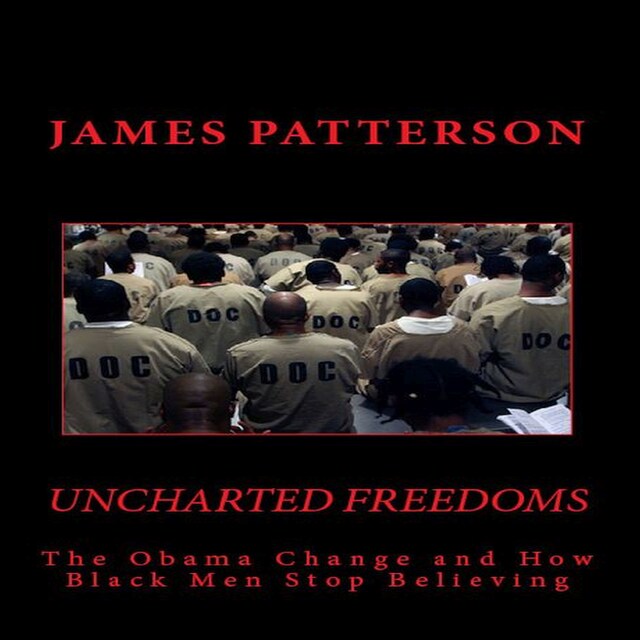 Portada de libro para Uncharted Freedoms: The Obama Change and How Black Men Stop Believing