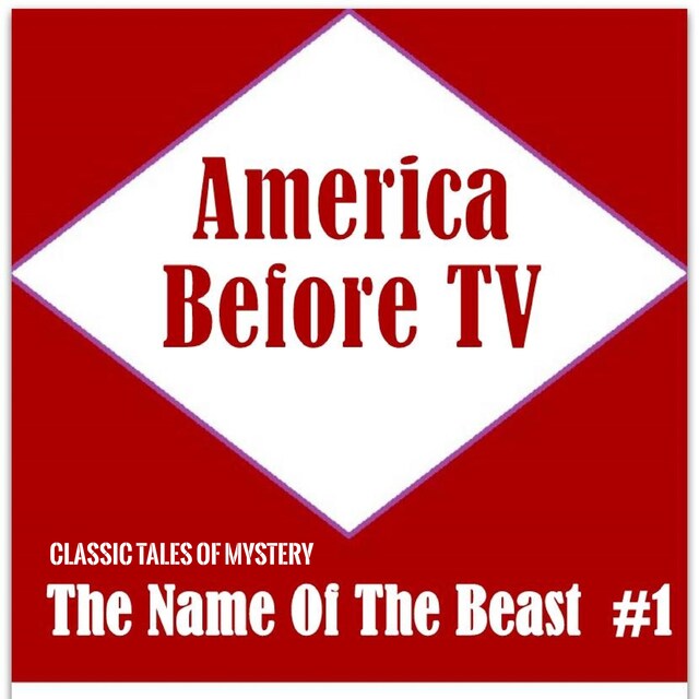 Kirjankansi teokselle America Before TV - The Name Of The Beast  #1