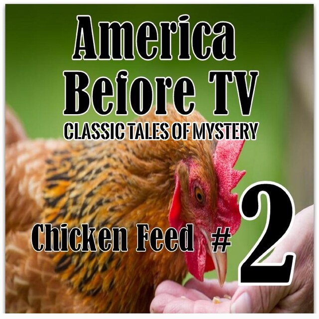 Okładka książki dla America Before TV - Chicken Feed  #2