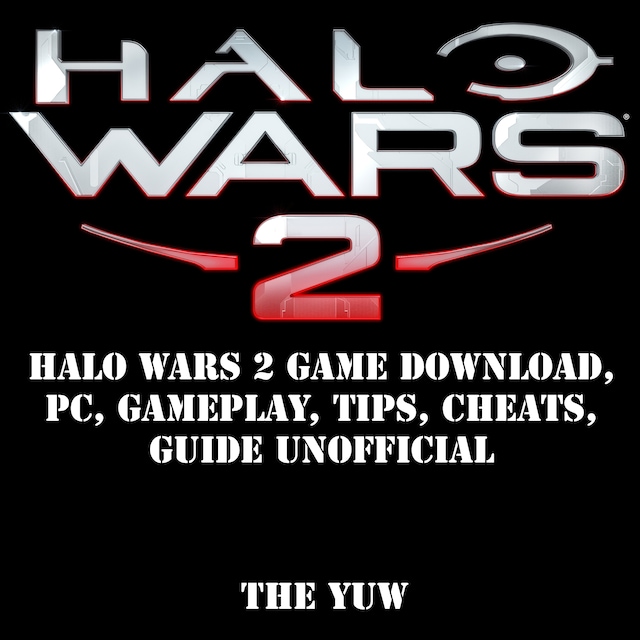 Buchcover für Halo Wars 2 Game Download, PC, Gameplay, Tips, Cheats, Guide Unofficial