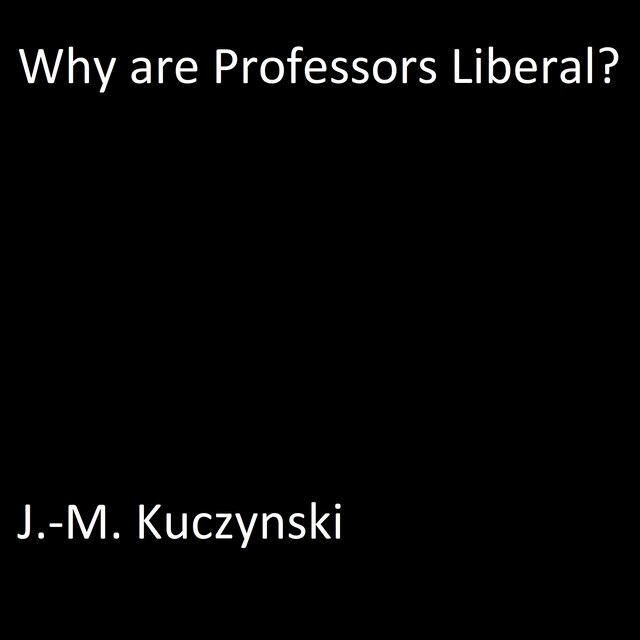 Boekomslag van Why are Professors Liberal?