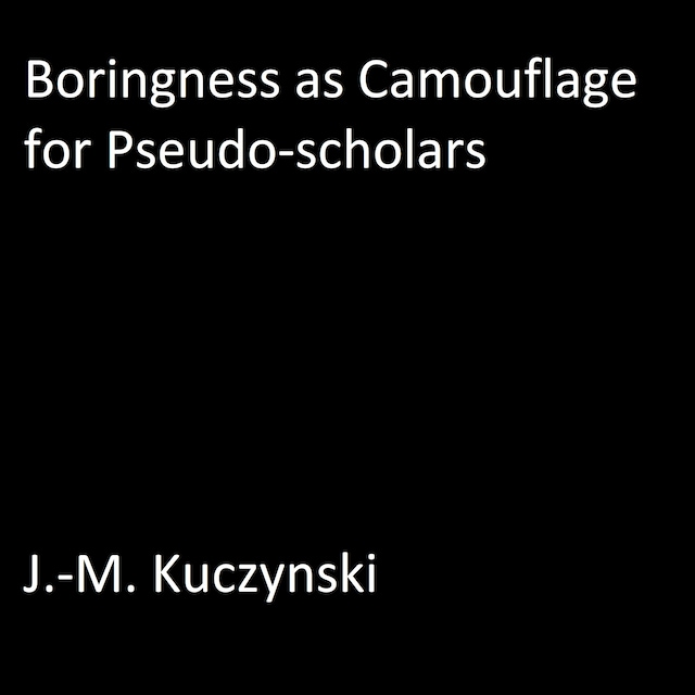 Boringness as Camouflage for Pseudo-scholars
