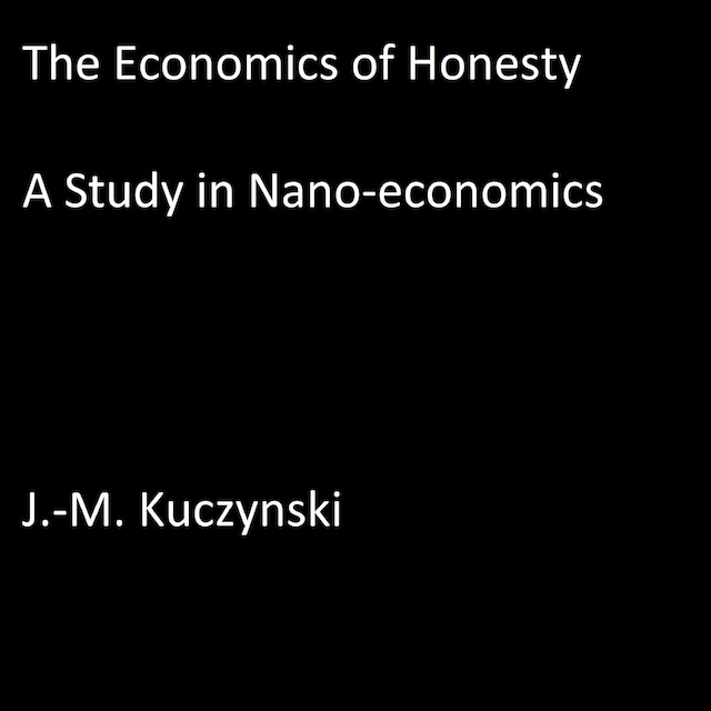 Portada de libro para The Economics of Honesty: A Study in Nano-economics