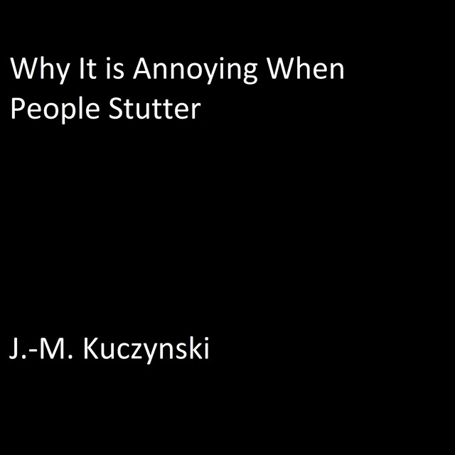 Portada de libro para Why It is Annoying When People Stutter