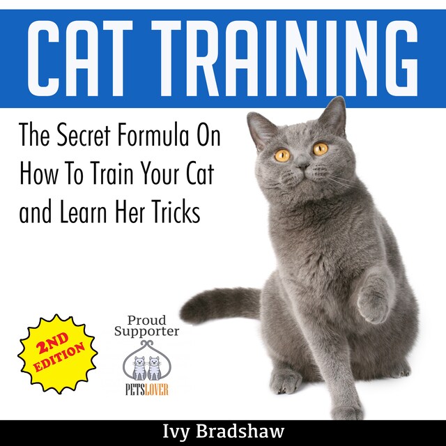 Book cover for Cat Training: The Secret Formula On How To Train Your Cat and Learn Her Tricks