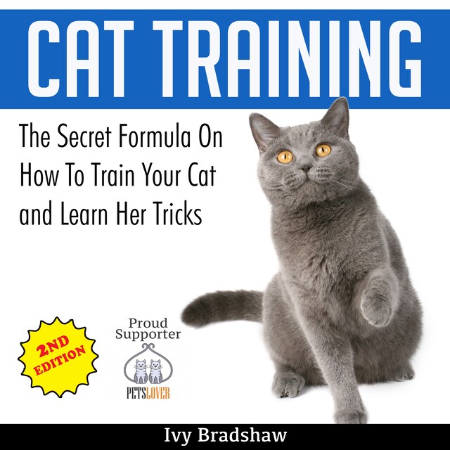 Okładka książki dla Cat Training: The Secret Formula On How To Train Your Cat and Learn Her Tricks