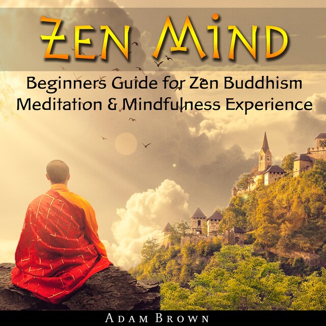 Boekomslag van Zen Mind: Beginners Guide for Zen Buddhism Meditation & Mindfulness Experience