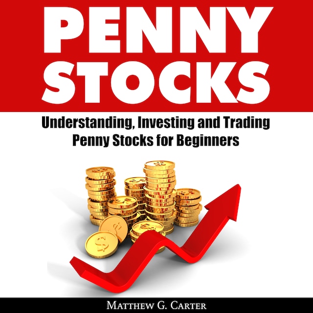 Portada de libro para Penny Stocks: Understanding, Investing and Trading Penny Stocks for Beginners