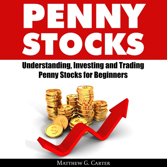 Boekomslag van Penny Stocks: Understanding, Investing and Trading Penny Stocks for Beginners