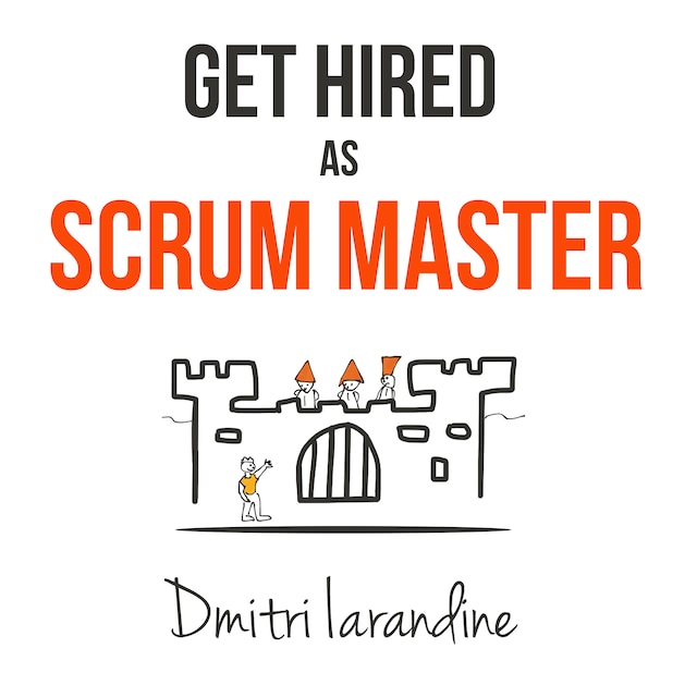 Okładka książki dla Get Hired as Scrum Master: Guide For Agile Job Seekers And People Hiring Them