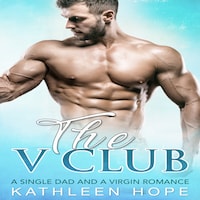 The V Club: A Single Dad and a Virgin Romance