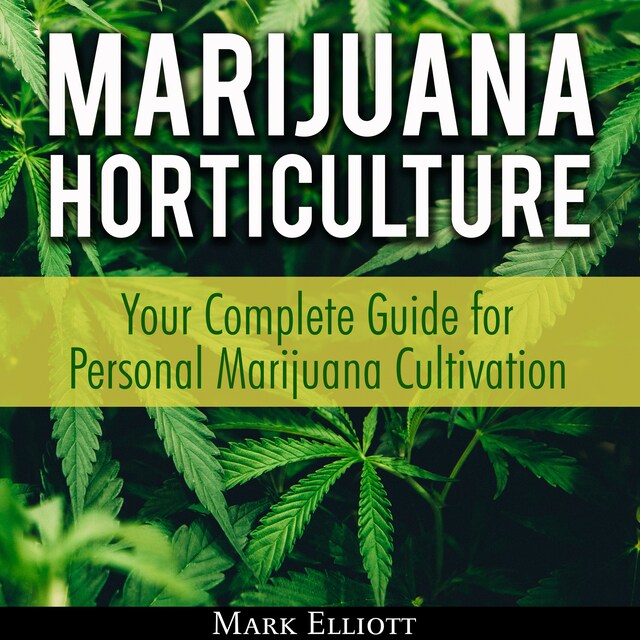 Book cover for Marijuana Horticulture: Your Complete Guide for Personal Marijuana Cultivation