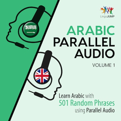 Arabic Parallel Audio - Learn Arabic with 501 Random Phrases using Parallel Audio - Volume 1