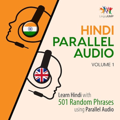 Hindi Parallel Audio - Learn Hindi with 501 Random Phrases using Parallel Audio - Volume 1
