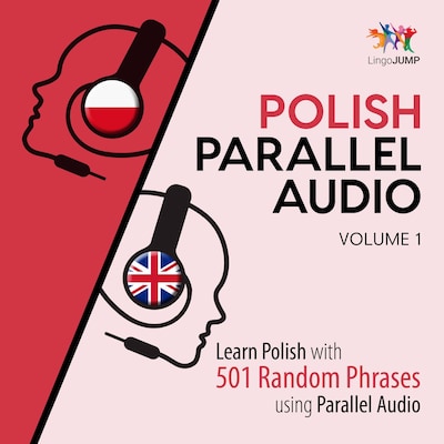 Polish Parallel Audio - Learn Polish with 501 Random Phrases using Parallel Audio - Volume 1