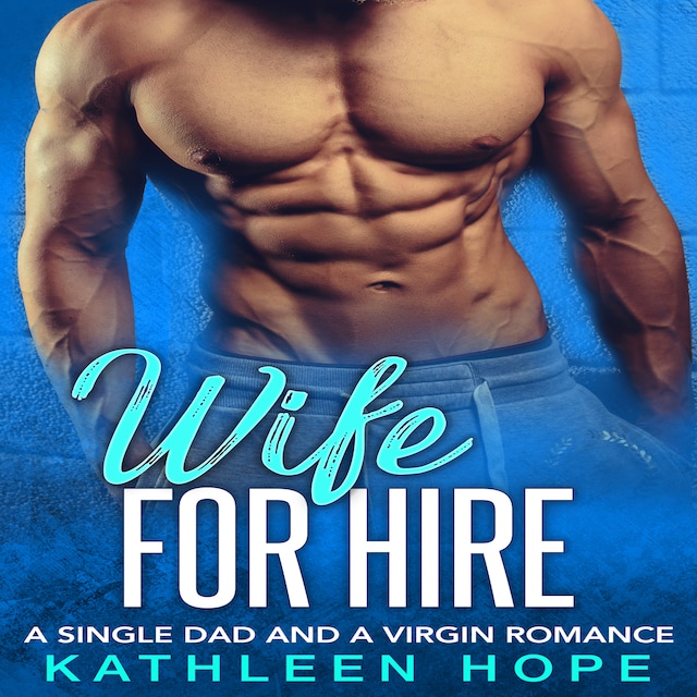 Book cover for Wife For Hire: A Single Dad And A Virgin Romance