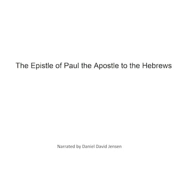 The Epistle of Paul the Apostle to the Hebrews