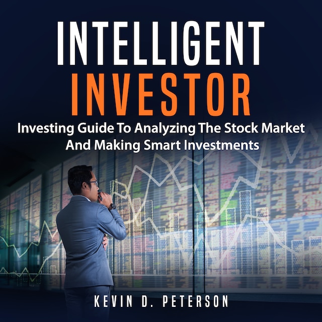 Book cover for Intelligent Investor: Investing Guide To Analyzing The Stock Market And Making Smart Investments