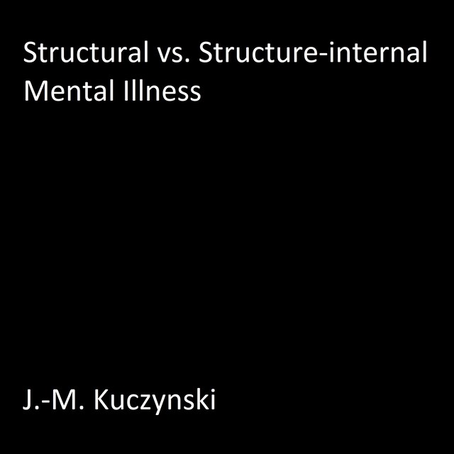 Bokomslag för Structural vs. Structure-internal Mental Illnesses