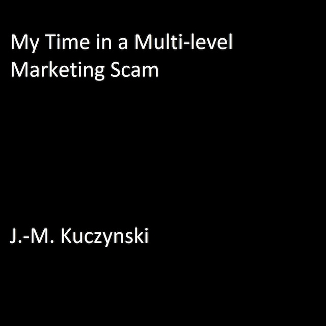 Portada de libro para My Time in a Multilevel Marketing Scam