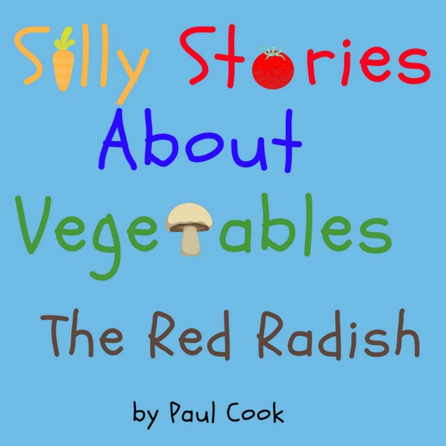 Bokomslag for Silly Stories About Vegetables: The Red Radish