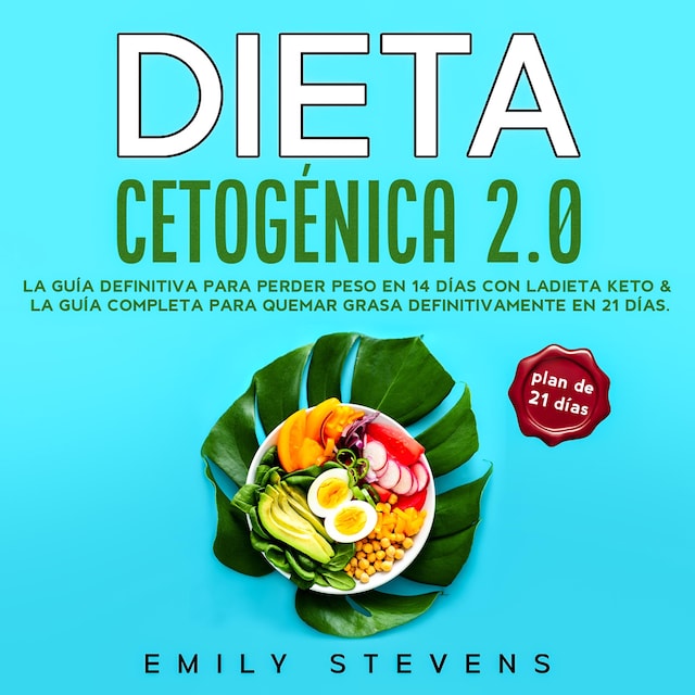 Couverture de livre pour Dieta Cetogénica 2.0: La guía definitiva para perder peso en 14 días con la dieta keto & La guía completa para quemar grasa definitivamente en 21 días