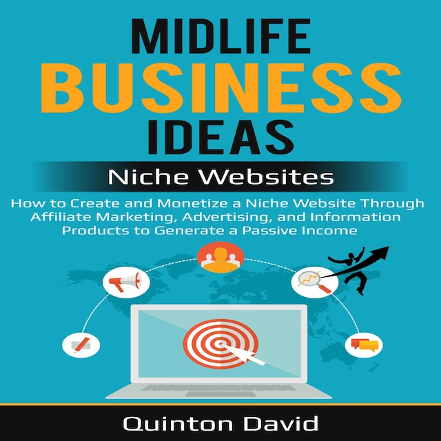 Book cover for Midlife Business Ideas - Niche Websites: How to Create and Monetize a Niche Website Through Affiliate Marketing, Advertising, and Information Products to Generate a Passive Income