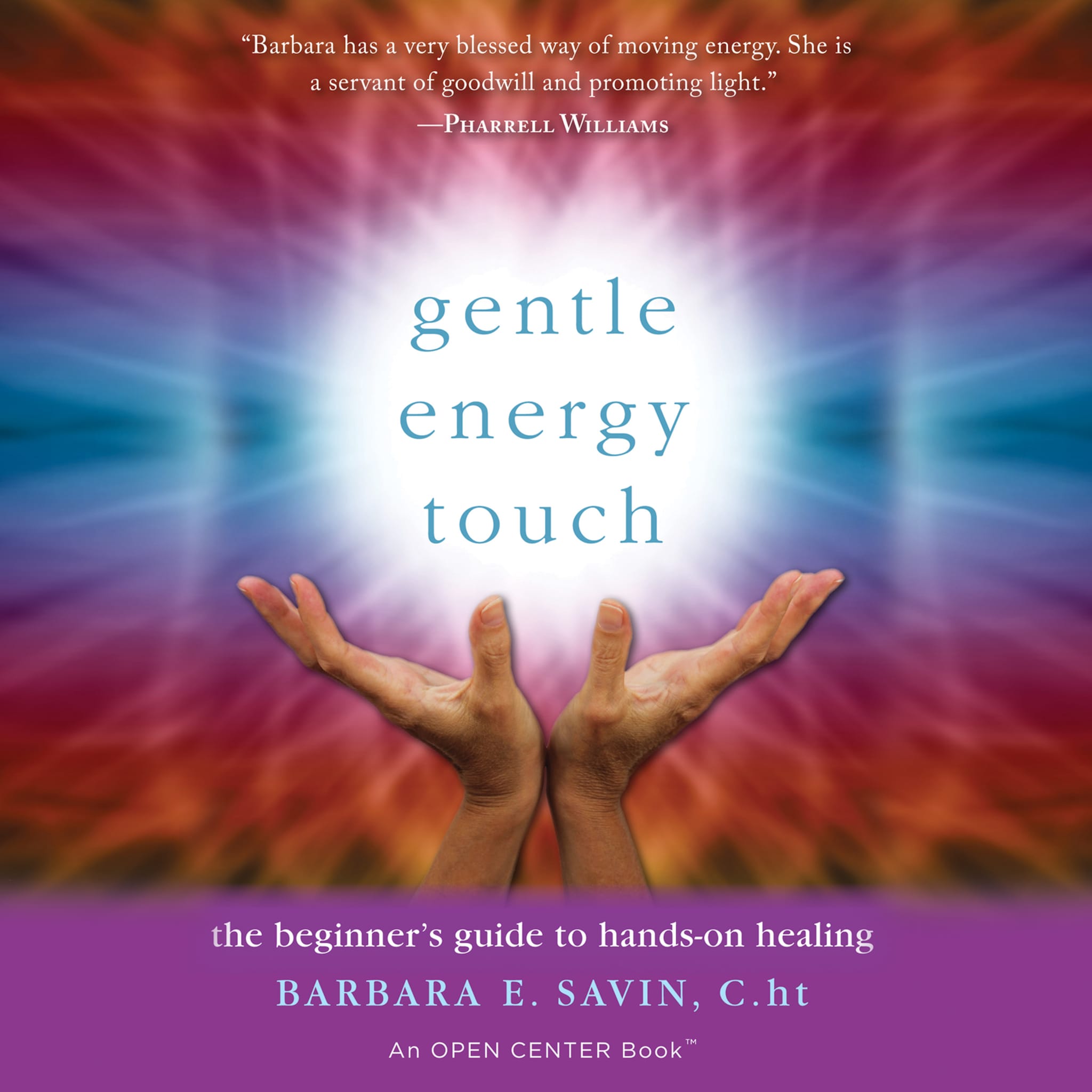 Gentle Energy Touch: The Beginner”s Guide to Hands-On Healing ilmaiseksi
