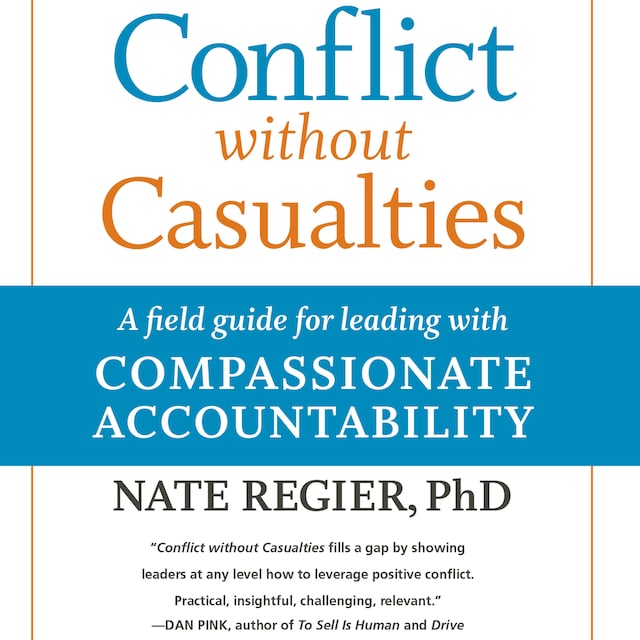 Book cover for Conflict without Casualties - A Field Guide for Leading with Compassionate Accountability (Unabridged)
