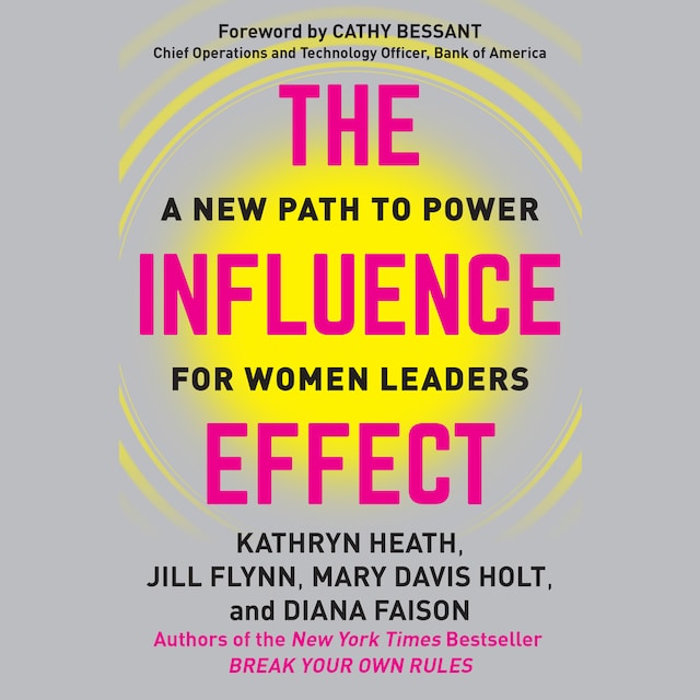 Kirjankansi teokselle The Influence Effect - A New Path to Power for Women Leaders (Unabridged)