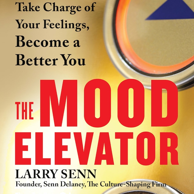 Book cover for The Mood Elevator - Take Charge of Your Feelings, Become a Better You (Unabridged)