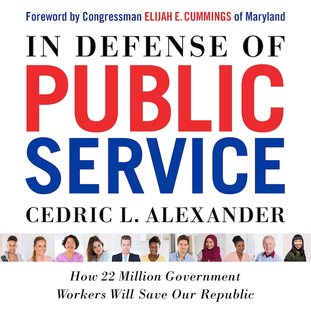 Book cover for In Defense of Public Service - How 22 Million Government Workers Will Save our Republic (Unabridged)
