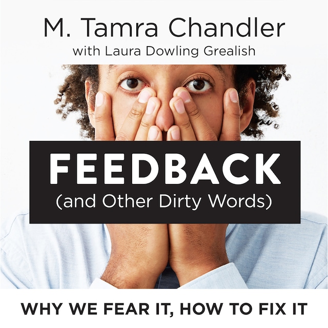 Book cover for Feedback (and Other Dirty Words) - Why We Fear It, How to Fix It (Unabridged)